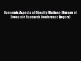 Economic Aspects of Obesity (National Bureau of Economic Research Conference Report)  Free