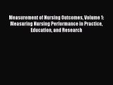 Measurement of Nursing Outcomes Volume 1: Measuring Nursing Performance in Practice Education