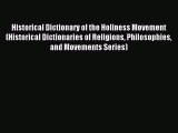 (PDF Download) Historical Dictionary of the Holiness Movement (Historical Dictionaries of Religions