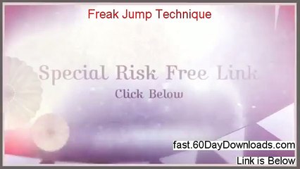 Freak Jump Technique Download the System Free of Risk - Need Access Link?