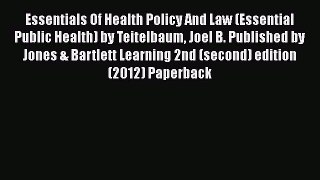 Essentials Of Health Policy And Law (Essential Public Health) by Teitelbaum Joel B. Published