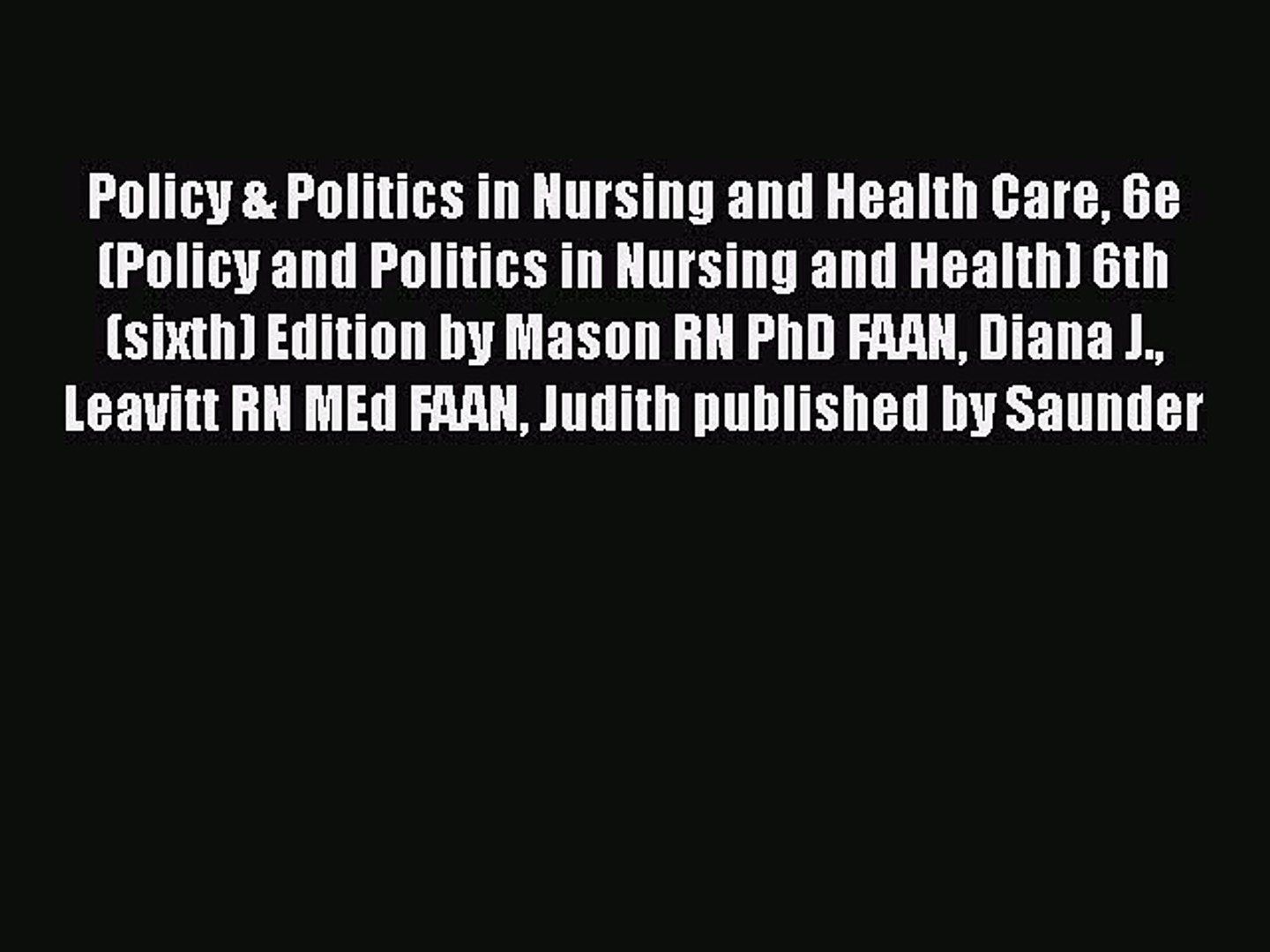 Policy & Politics in Nursing and Health Care 6e (Policy and Politics in Nursing and Health)