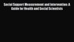 Social Support Measurement and Intervention: A Guide for Health and Social Scientists  Free