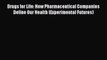 Drugs for Life: How Pharmaceutical Companies Define Our Health (Experimental Futures)  Read