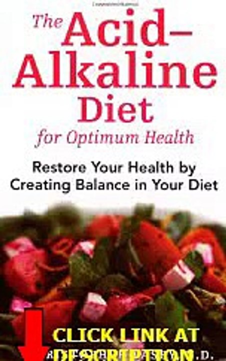Get The Acid-Alkaline Diet for Optimum Health: Restore Your Health by Creating Balance in