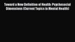 Toward a New Definition of Health: Psychosocial Dimensions (Current Topics in Mental Health)