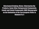 Chlorinated Drinking-Water Chlorination By-Products Some Other Halogenated Compounds Cobalt