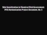 Skin Sensitization in Chemical Risk Assessment: IPCS Harmonization Project Document No. 5