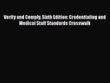 Verify and Comply Sixth Edition: Credentialing and Medical Staff Standards Crosswalk  Free