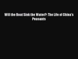 [PDF Download] Will the Boat Sink the Water?: The Life of China's Peasants [Download] Full