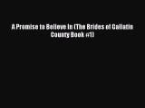 (PDF Download) A Promise to Believe In (The Brides of Gallatin County Book #1) Read Online