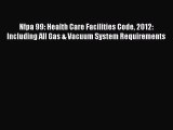 Nfpa 99: Health Care Facilities Code 2012: Including All Gas & Vacuum System Requirements