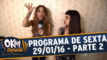 Okay Pessoal 29.01.16 - Sexta - Parte 2