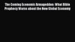 [PDF Download] The Coming Economic Armageddon: What Bible Prophecy Warns about the New Global