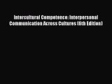 [PDF Download] Intercultural Competence: Interpersonal Communication Across Cultures (6th Edition)