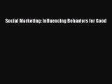 [PDF Download] Social Marketing: Influencing Behaviors for Good [PDF] Full Ebook