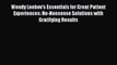 Wendy Leebov's Essentials for Great Patient Experiences: No-Nonsense Solutions with Gratifying