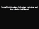 [PDF Download] Young Adult Literature: Exploration Evaluation and Appreciation (3rd Edition)