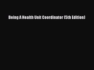 (PDF Download) Being A Health Unit Coordinator (5th Edition) Download