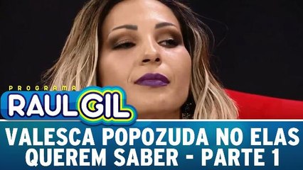 Elas Querem Saber com Valesca Popozuda - Parte 1