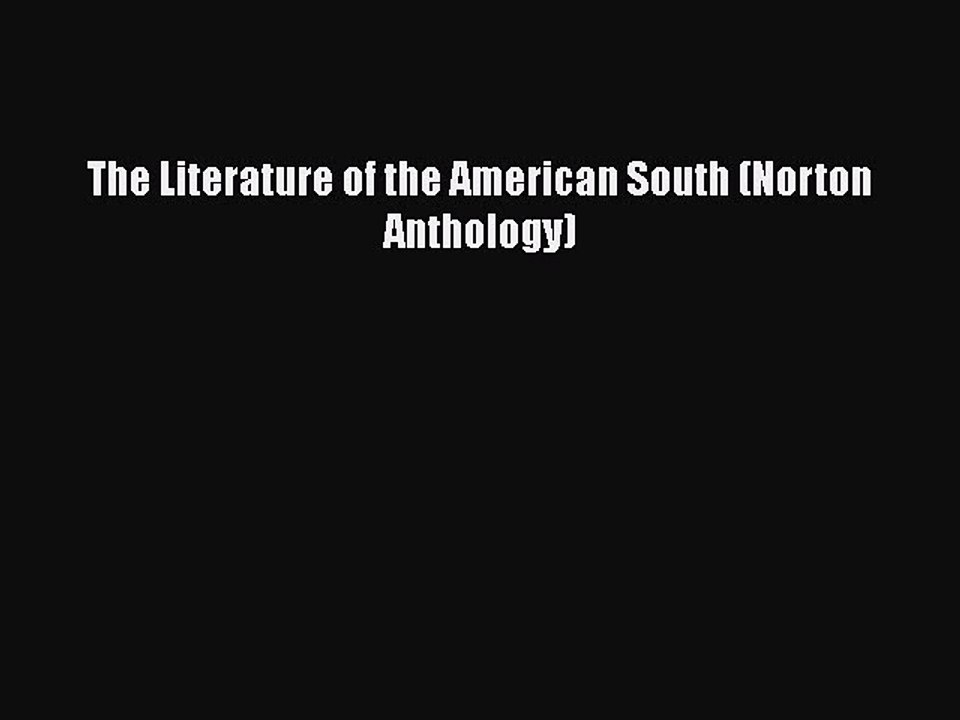[PDF Download] The Literature of the American South (Norton Anthology) [PDF] Full Ebook