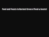 (PDF Download) Food and Feasts in Ancient Greece (Food & feasts) Download