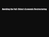 [PDF Download] Avoiding the Fall: China's Economic Restructuring [PDF] Full Ebook