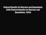 Federal Benefits for Veterans and Dependents 2003 (Federal Benefits for Veterans and Dependents