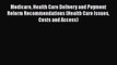 Medicare Health Care Delivery and Payment Reform Recommendations (Health Care Issues Costs
