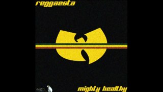 Wu-Tang Clan - Mighty Healthy (reggae version by Reggaesta)