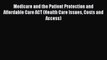 Medicare and the Patient Protection and Affordable Care ACT (Health Care Issues Costs and Access)