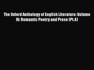 [PDF Download] The Oxford Anthology of English Literature: Volume IV: Romantic Poetry and Prose