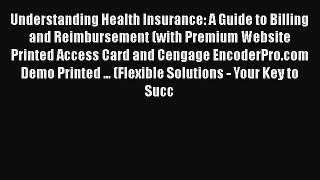 Understanding Health Insurance: A Guide to Billing and Reimbursement (with Premium Website