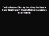 The Key Facts on Obesity: Everything You Need to Know About Obesity (Usable Medical Information