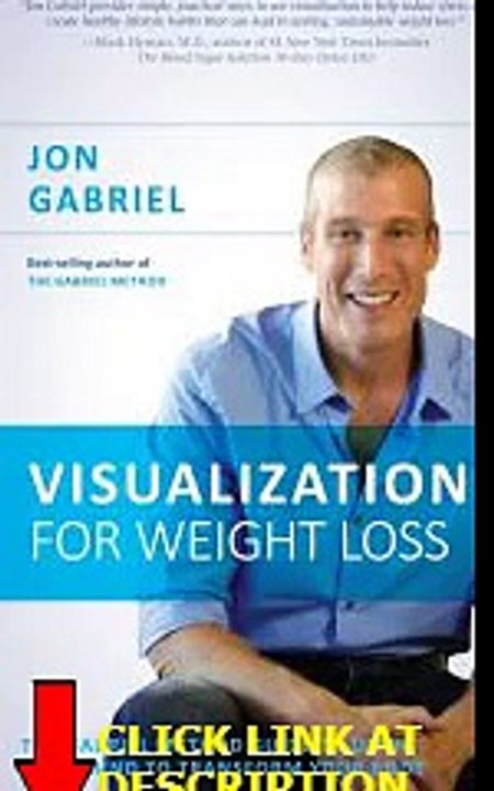 Read Visualization for Weight Loss: The Gabriel Method Guide to Using Your Mind to Transfo
