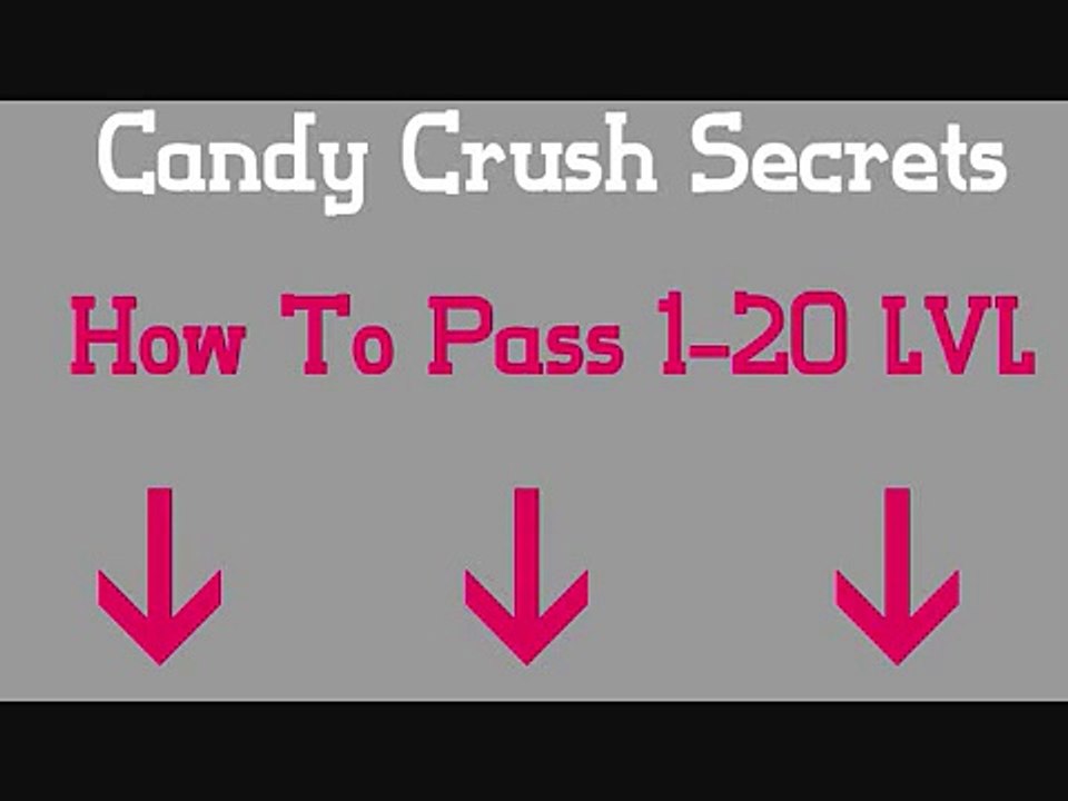 Candy Crush Secrets : Level 1 - 20 Without Losing Hearts!!!