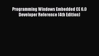 [PDF Download] Programming Windows Embedded CE 6.0 Developer Reference (4th Edition) [Download]