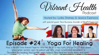 The Vibrant Health Podcast: Episode #24 - Yoga For Healing