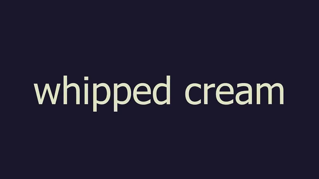 whipped cream meaning and pronunciation video Dailymotion