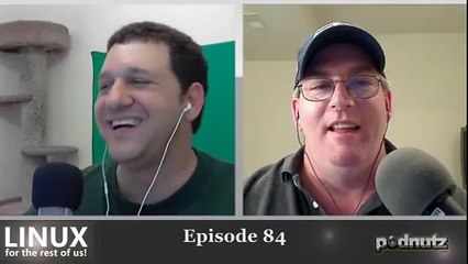 Linux For The Rest Of Us #84 - Podnutz Tech Podcast - 1 / 3