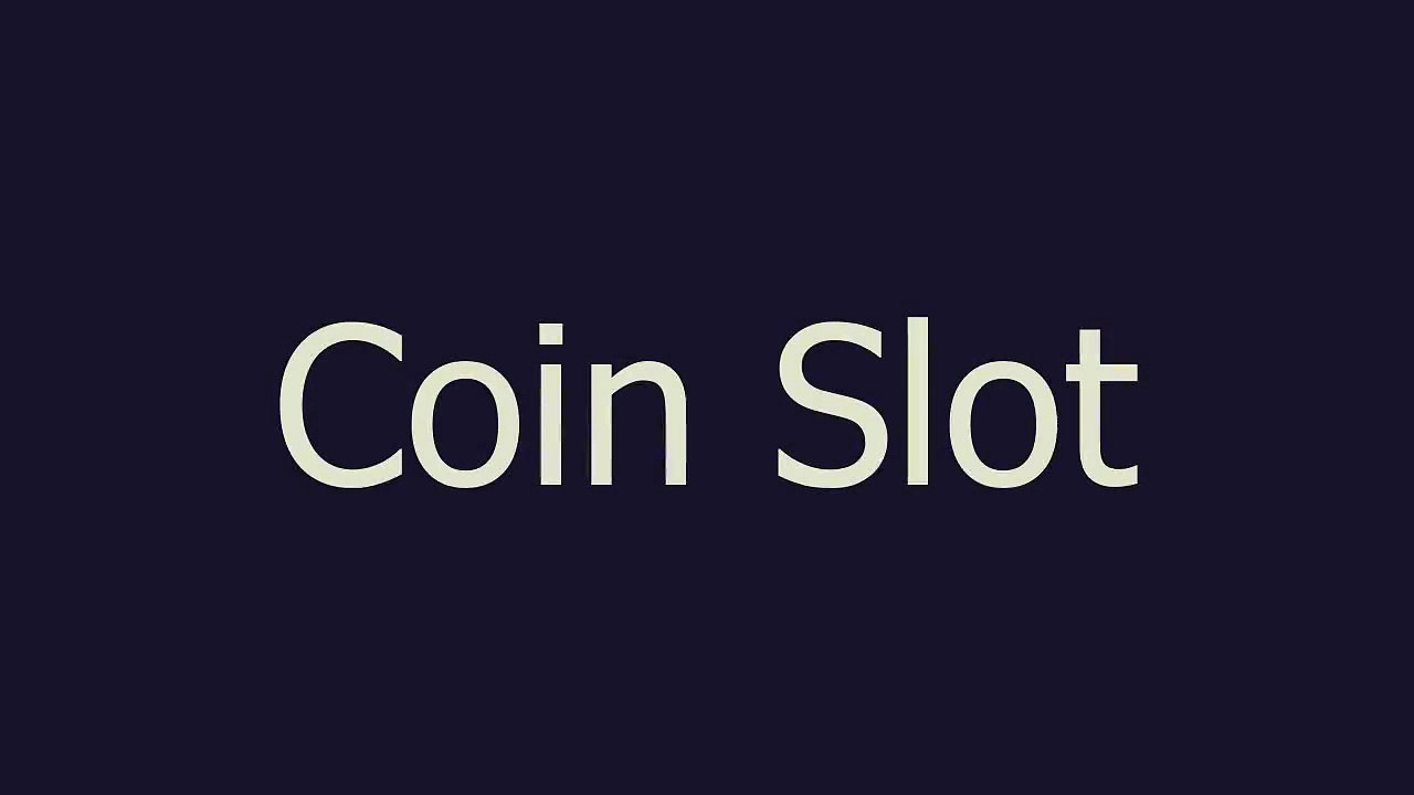 Coin Slot meaning and pronunciation video Dailymotion