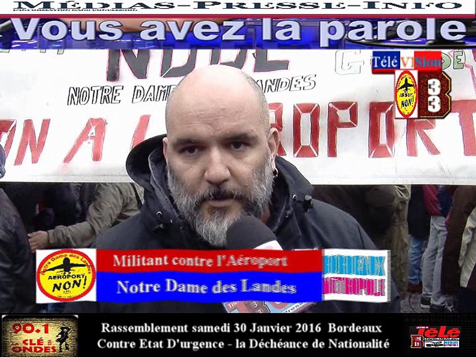 Télévision-Bordeaux-33 Manif samedi contre l'Etat D'urgence rencontre avec les opposants de l'aéropot notre dame des landes