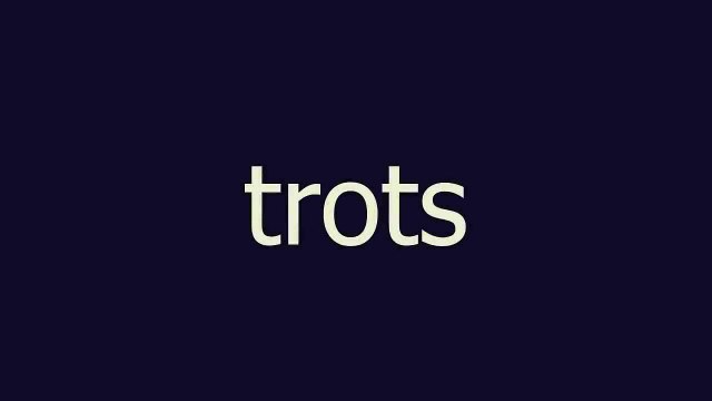 trots meaning and pronunciation