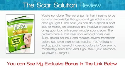 The Scar Solution Review - get *BEST* Bonus HERE!!! ... :) :) :)