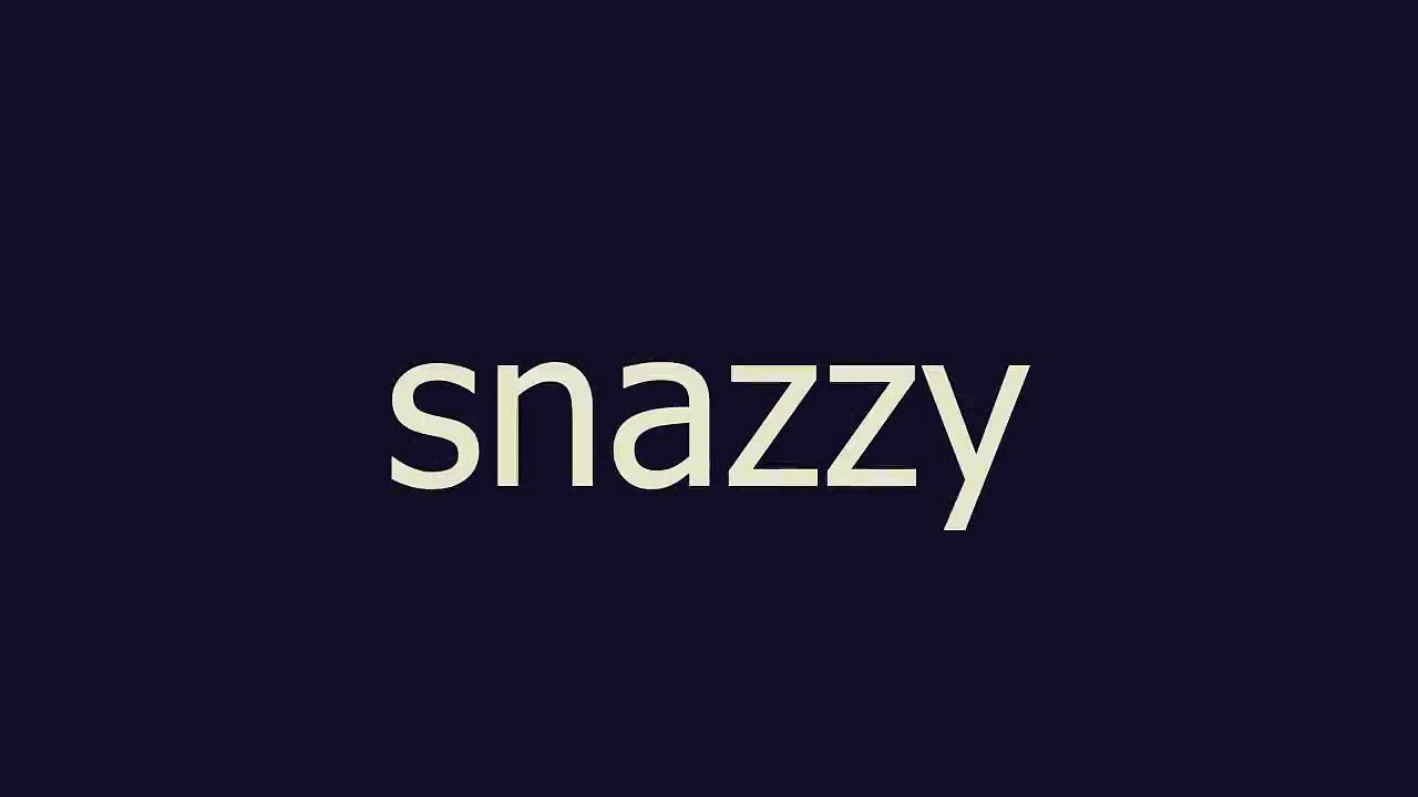 snazzy meaning and pronunciation - video Dailymotion