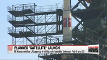 N. Korea notifies UN agency it will launch 'satellite' between Feb 8 and 25