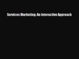 (PDF Download) Services Marketing: An Interactive Approach PDF