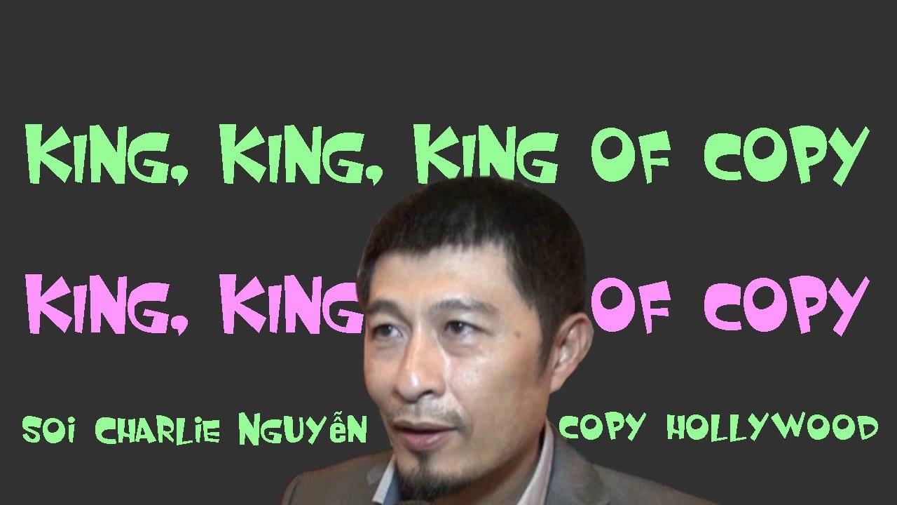 Đạo diễn Charlie Nguyễn "đạo" phim rùi "diễn" mình là tác giả. Movies director Charlie Nguyen plagiarize and fake author