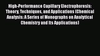 [PDF Download] High-Performance Capillary Electrophoresis: Theory Techniques and Applications