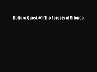 (PDF Download) Deltora Quest #1: The Forests of Silence Download